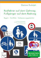 Dokumentation 'Radfahrer auf dem Gehweg, Fußgänger auf dem Radweg - Regeln, Konflikte, Verbesserungspotential'